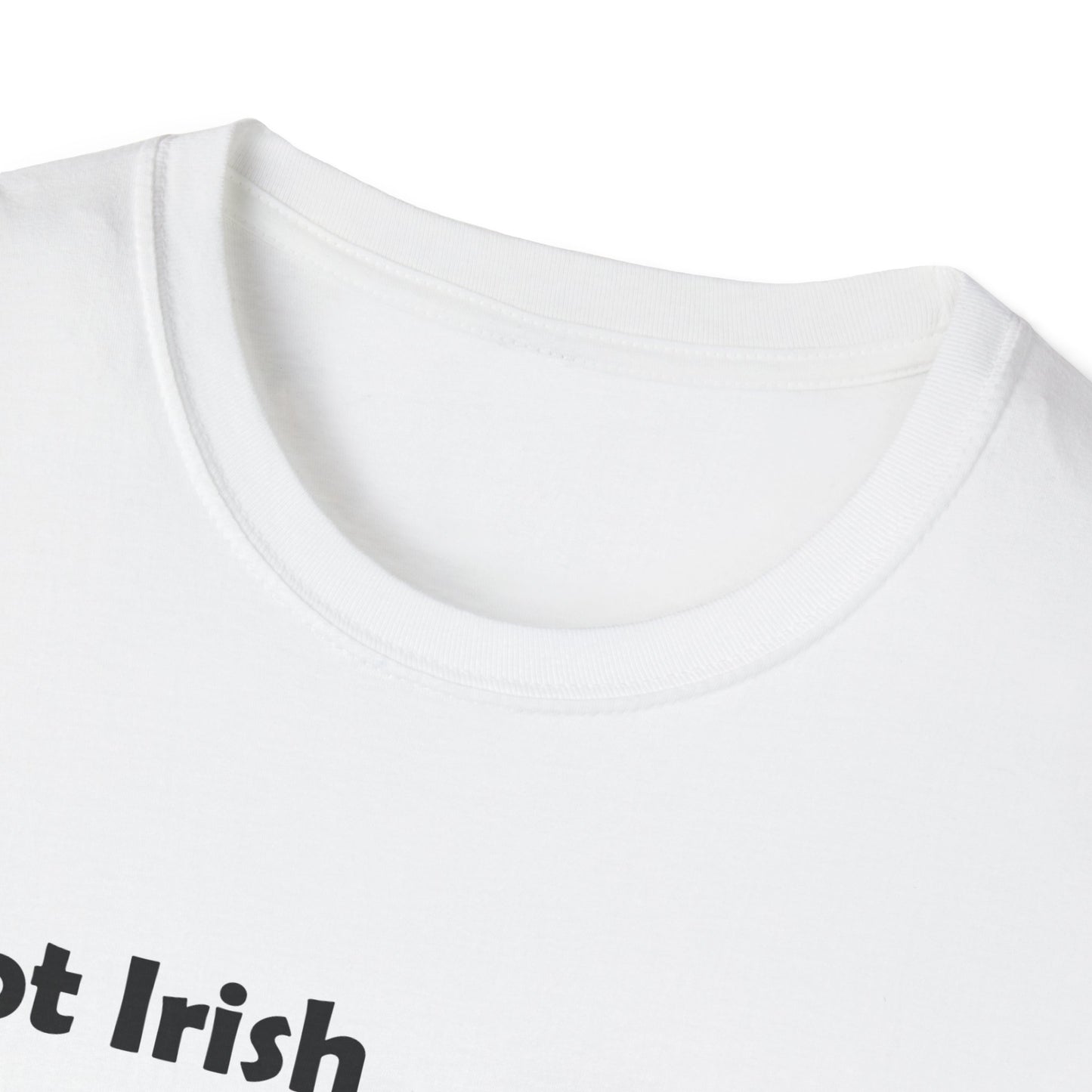 "Not Irish But Kiss Me" Unisex Softstyle T-Shirt