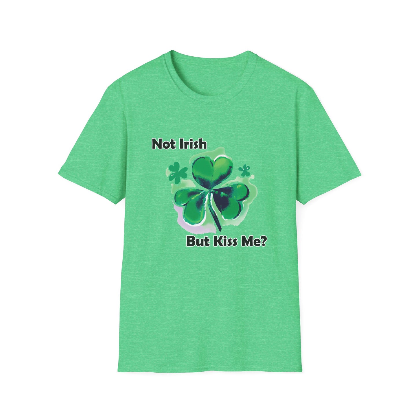 "Not Irish But Kiss Me" Unisex Softstyle T-Shirt