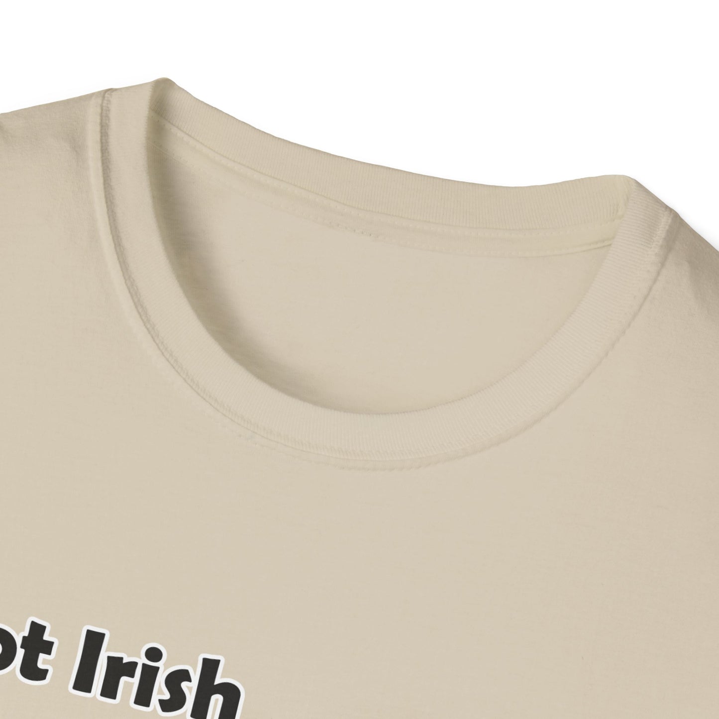 "Not Irish But Kiss Me" Unisex Softstyle T-Shirt
