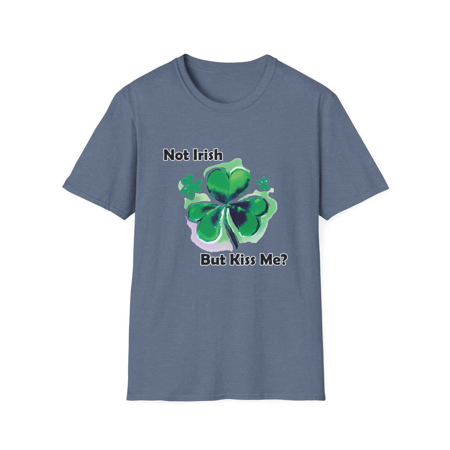 "Not Irish But Kiss Me" Unisex Softstyle T-Shirt