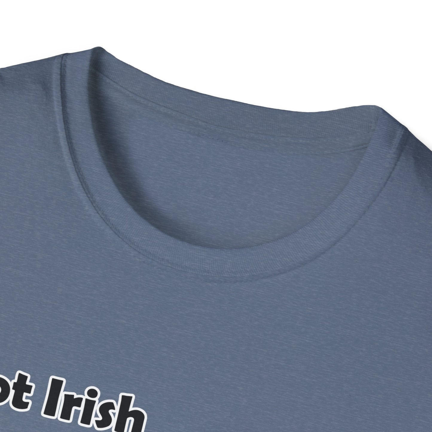 "Not Irish But Kiss Me" Unisex Softstyle T-Shirt